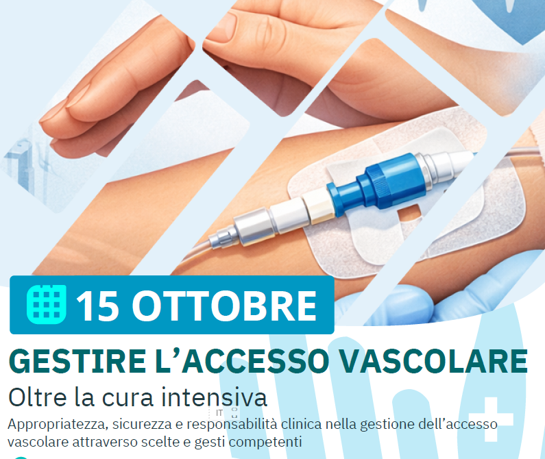 Corso ECM- GESTIRE L’ACCESSO VASCOLARE Oltre la cura intensiva